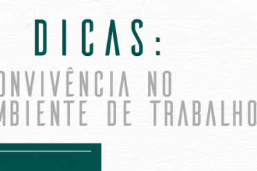 5 dicas: Convivência no Ambiente de Trabalho